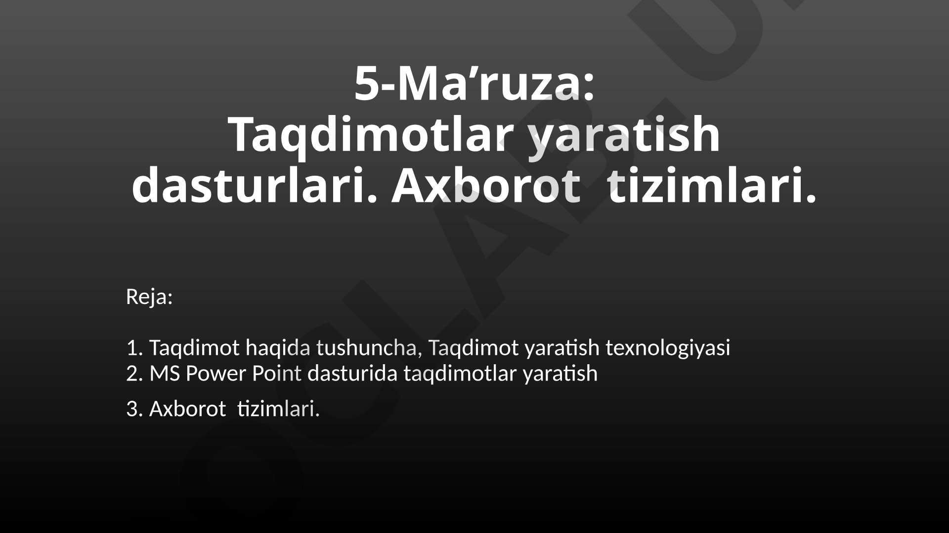 Taqdimotlar yaratish dasturlari. Axborot tizimlari.