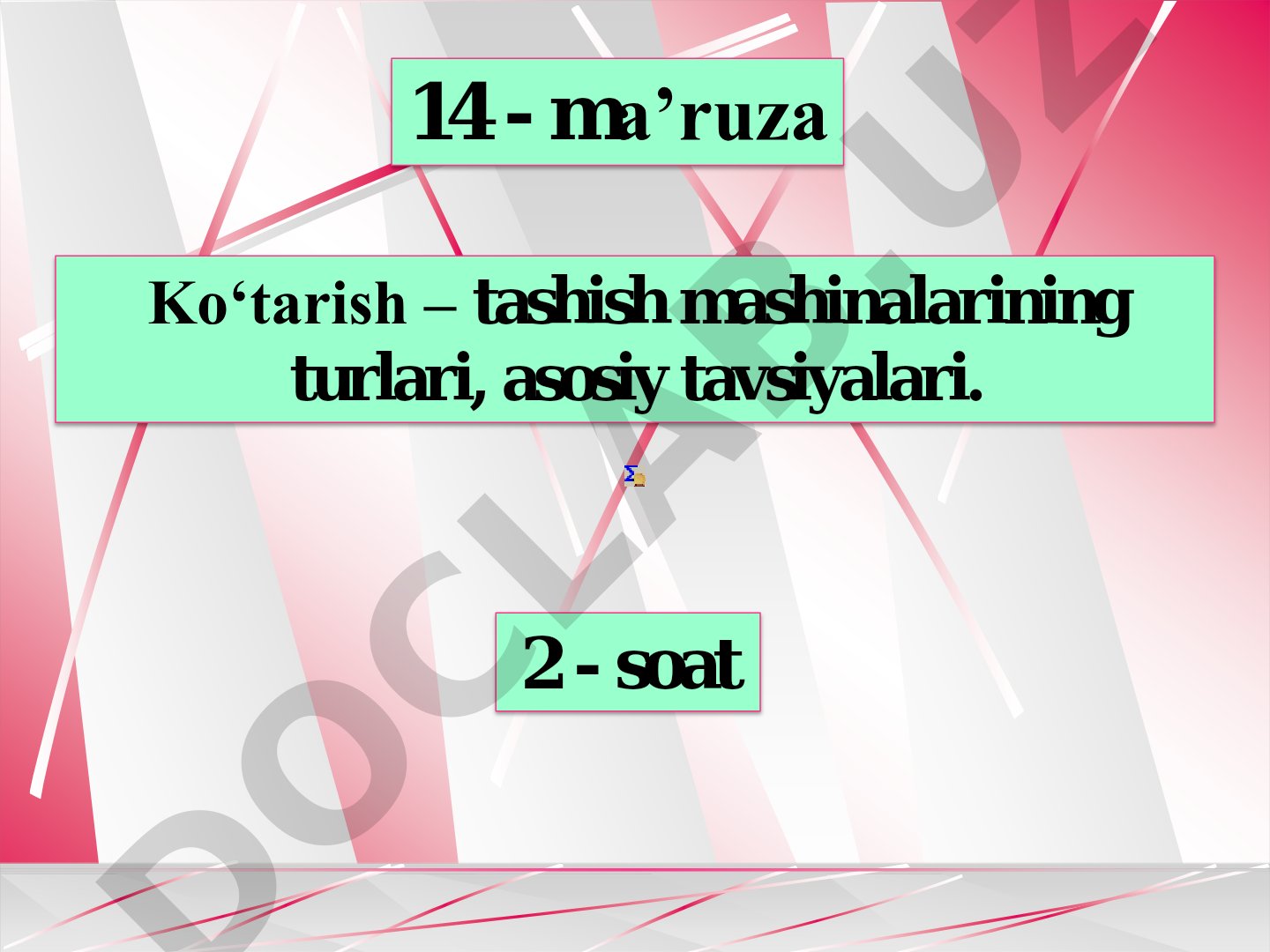 Ko‘tarish – tashish mashinalarining turlari, asosiy tavsiyalari