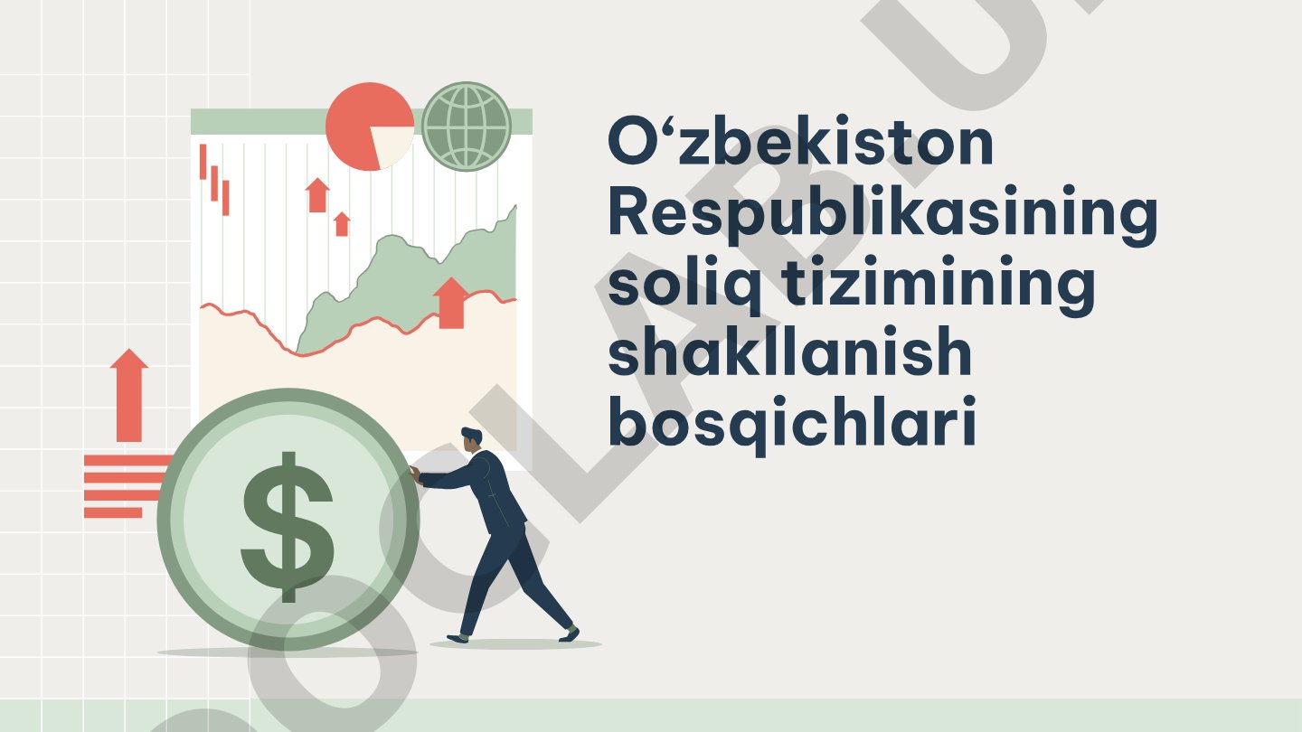 O‘zbekiston Respublikasining soliq tizimining shakllanish bosqichlari