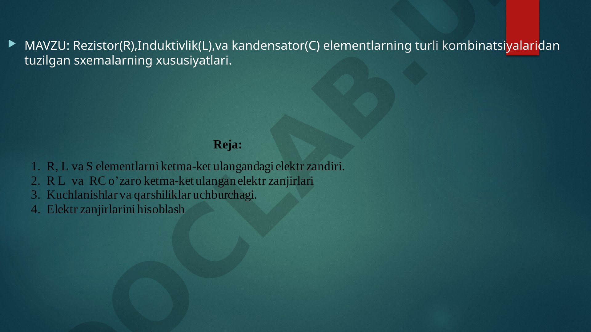 Rezistor(R),Induktivlik(L),va kandensator(C) elementlarning turli kombinatsiyalaridan tuzilgan sxemalarning xususiyatlari