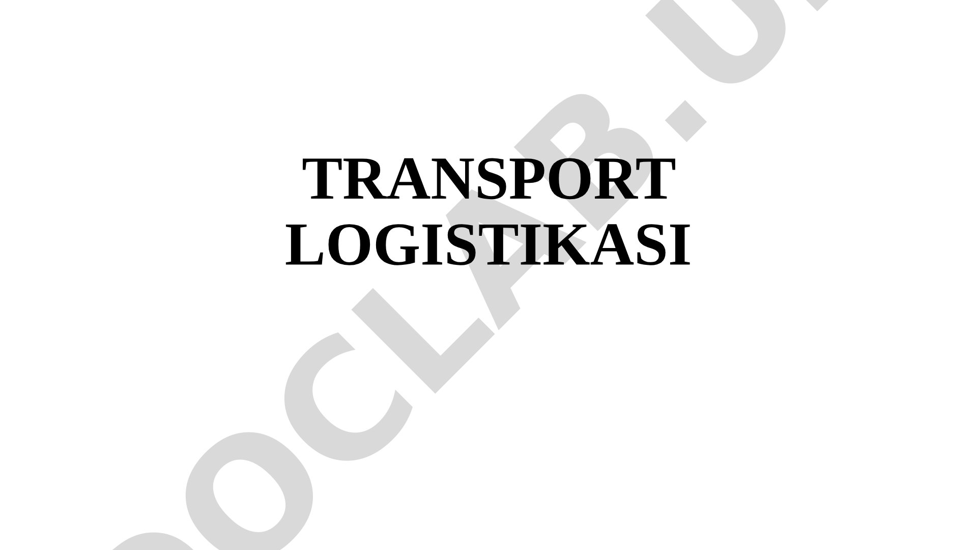 Transport logistikasining roli va tashishni tashkil qilish