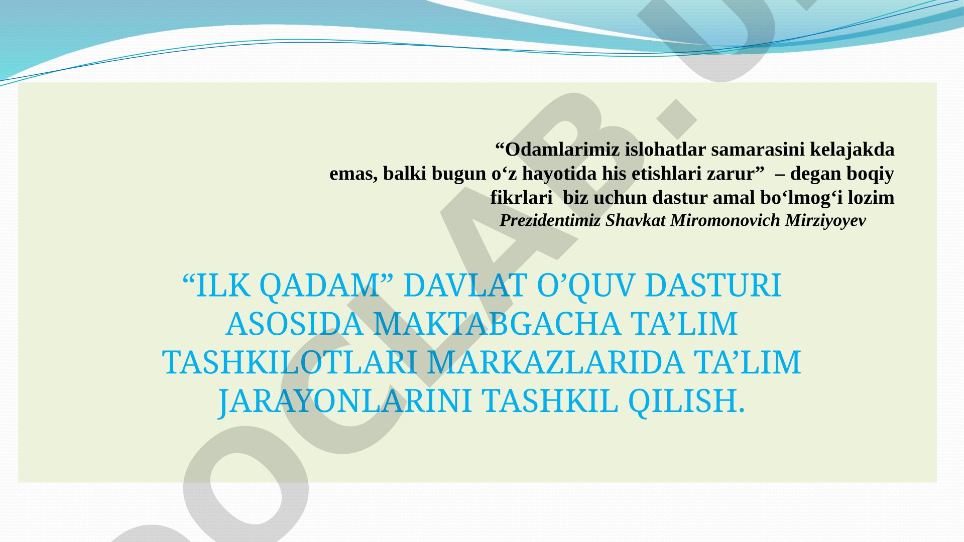 ILK QADAM DAVLAT O’QUV DASTURI ASOSIDA MAKTABGACHA TA’LIM TASHKILOTLARI MARKAZLARIDA TA’LIM JARAYONLARINI TASHKIL QILISH