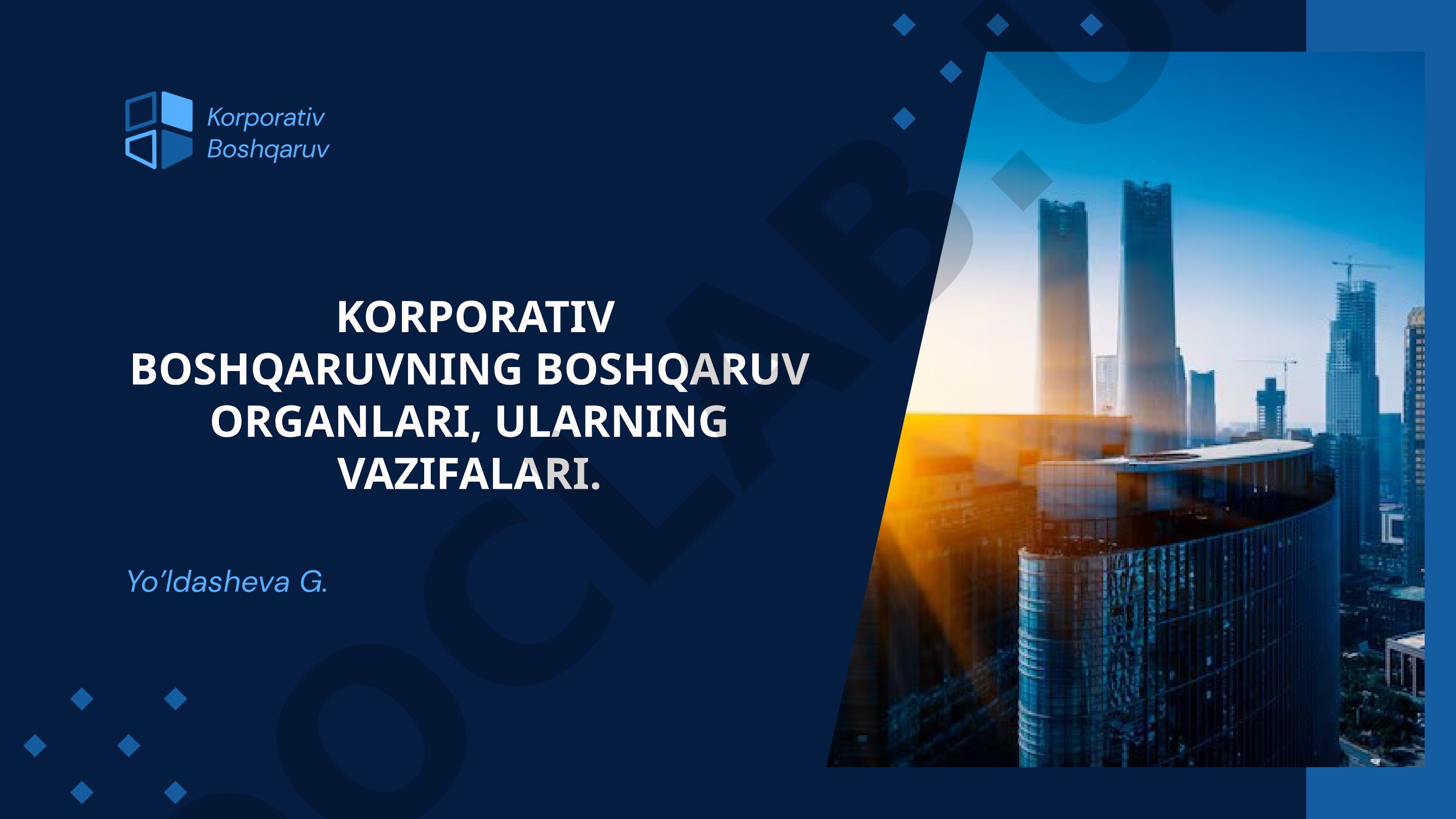 Korporativ boshqaruvning boshqaruv organlari, ularning vazifalari