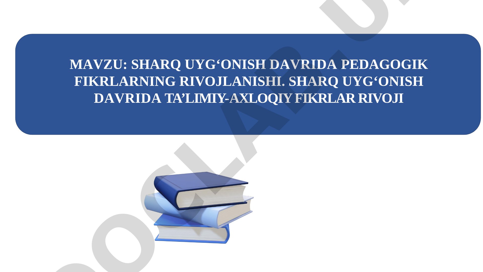 SHARQ UYG‘ONISH DAVRIDA PEDAGOGIK FIKRLARNING RIVOJLANISHI