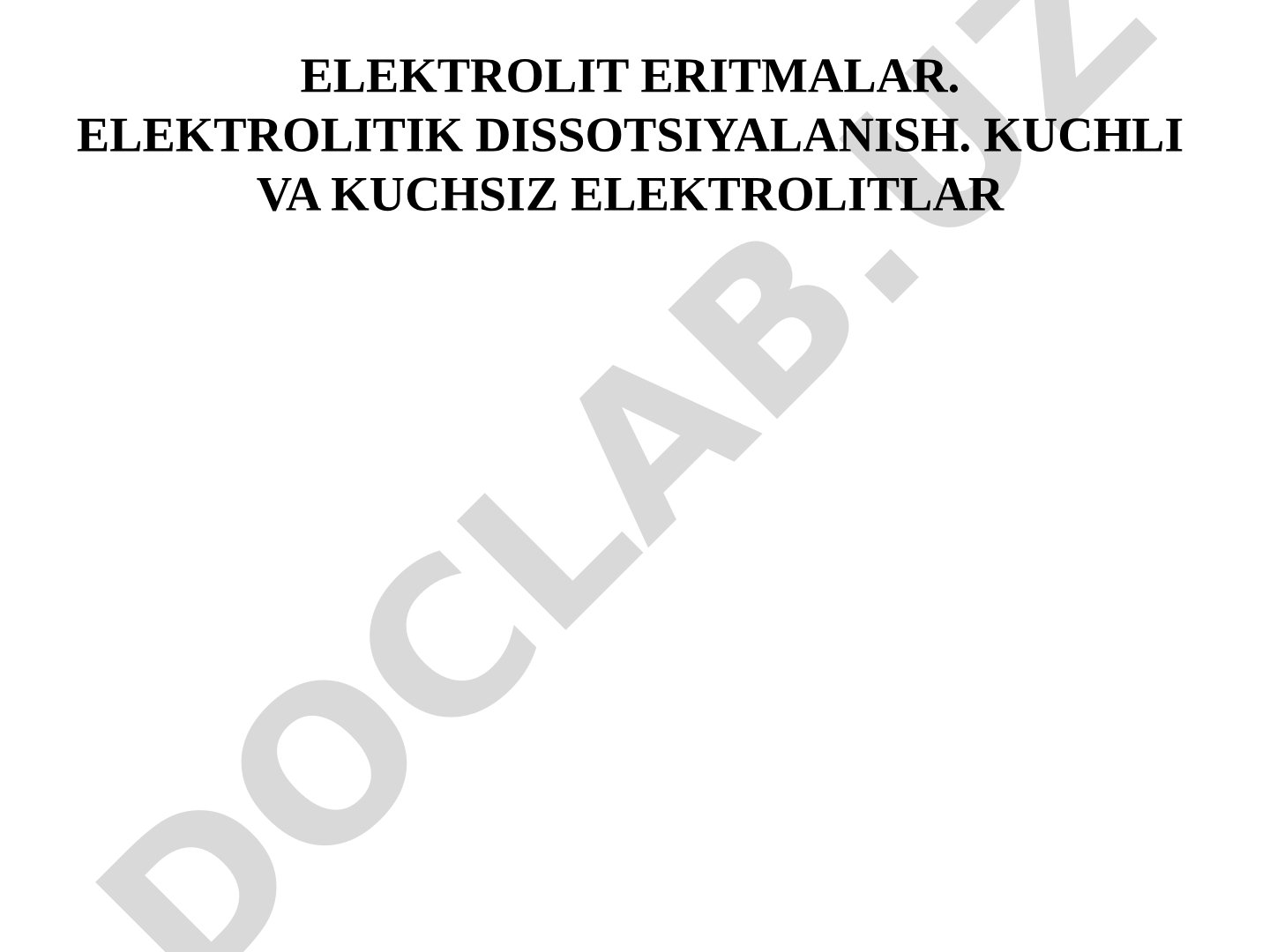 Elektrolit eritmalar. Elektrolitik dissotsiyalanish. Kuchli va kuchsiz elektrolitlar