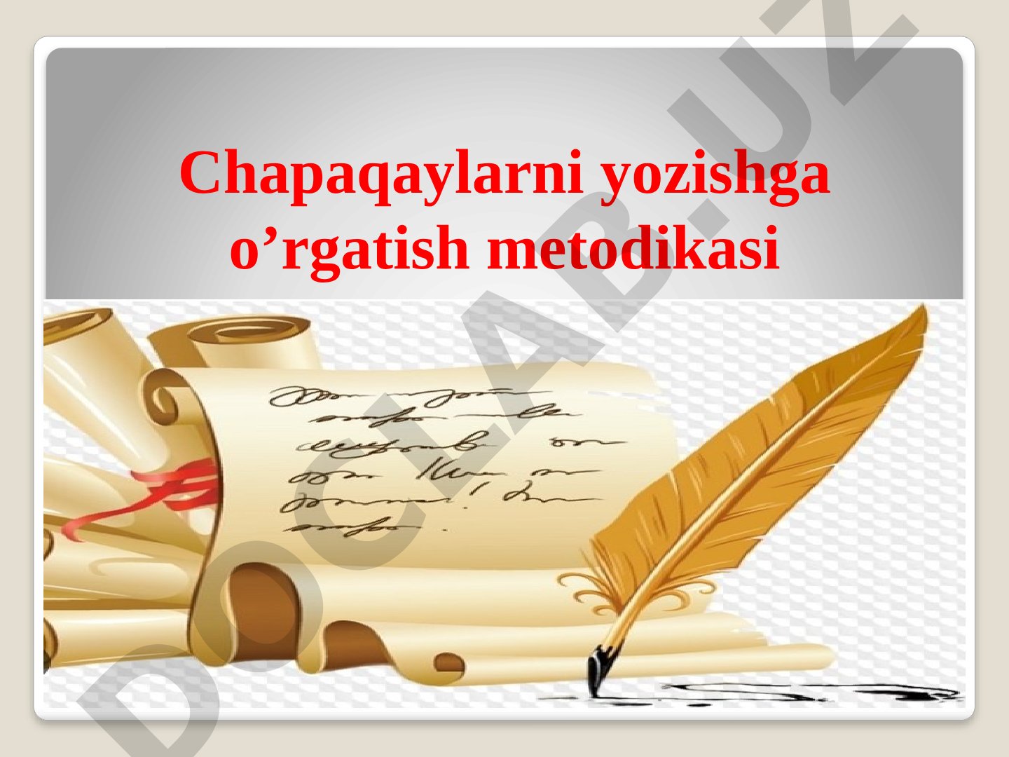 Chapaqaylarni yozishga o’rgatish metodikasi