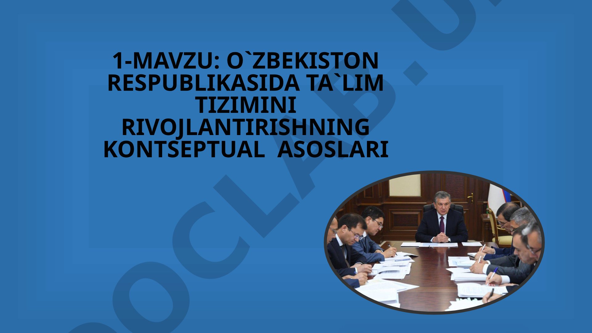 O`ZBEKISTON RESPUBLIKASIDA TA`LIM TIZIMINI RIVOJLANTIRISHNING KONTSEPTUAL ASOSLARI