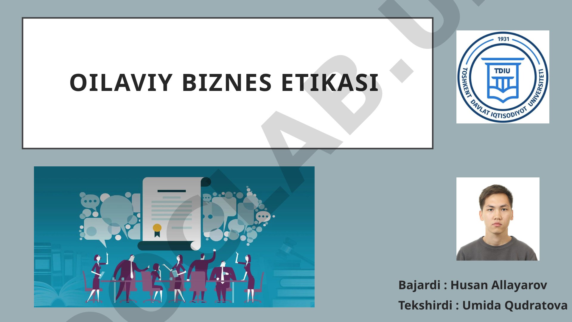 Oilaviy biznes tushunchasi, undagi etika va yakuniy xulosa haqida taqdimot