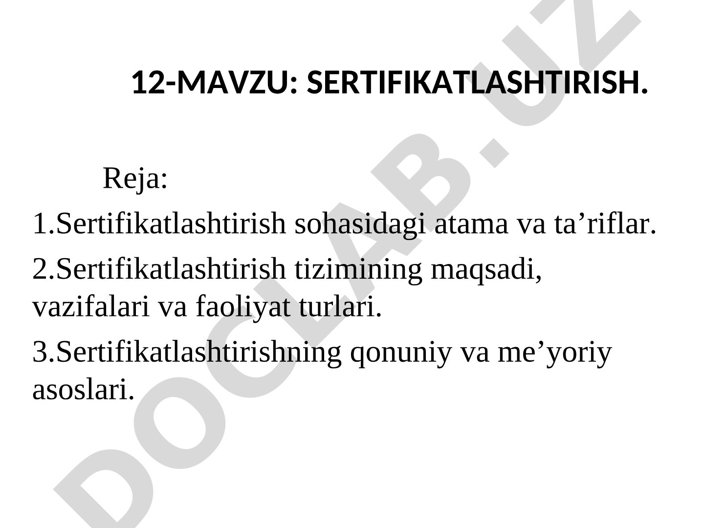 Sertifikatlashtirish sohasidagi atama va ta'riflar, tizimning maqsadi, vazifalari va