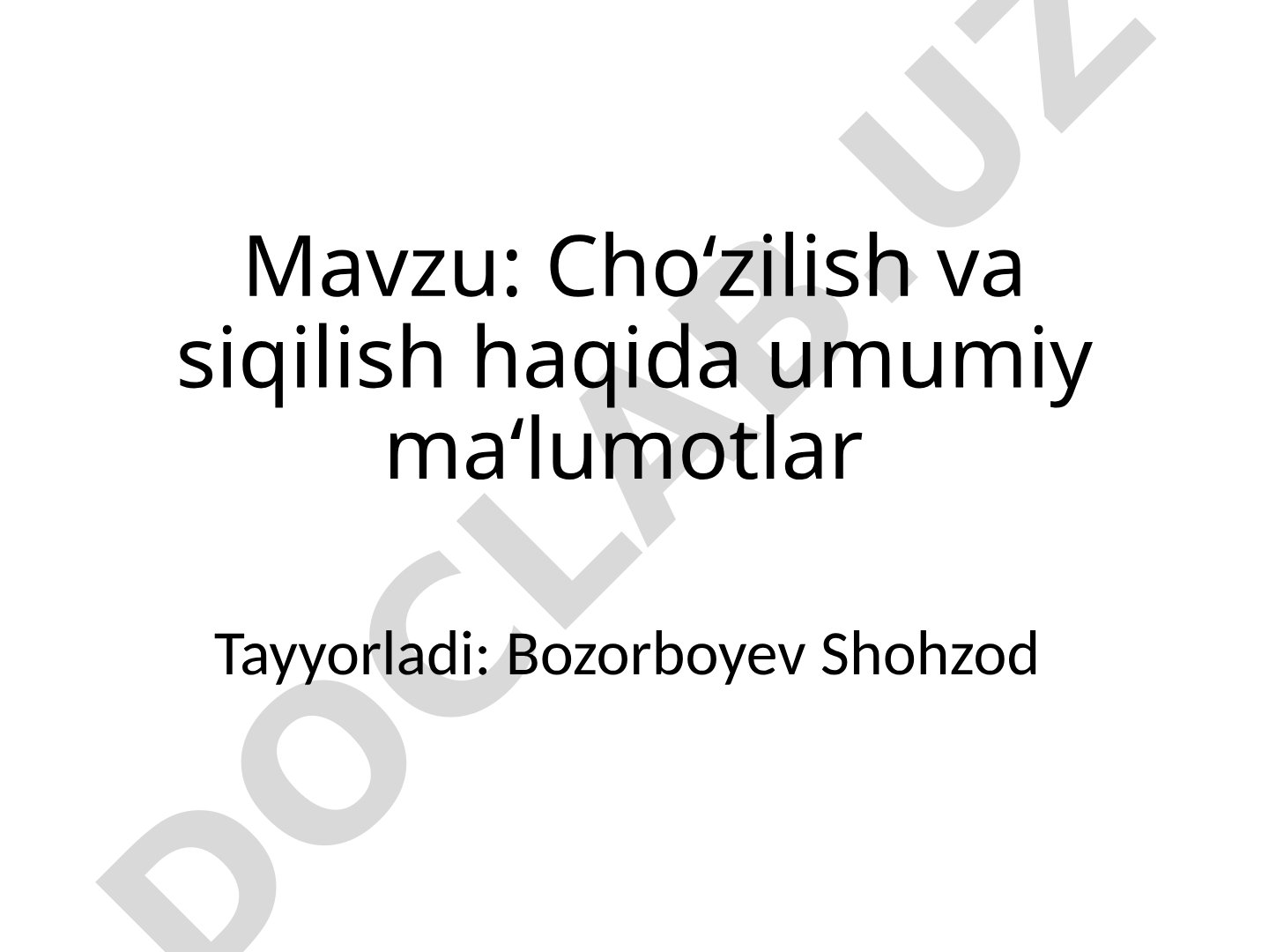 Cho‘zilish va siqilish haqida umumiy ma‘lumotlar