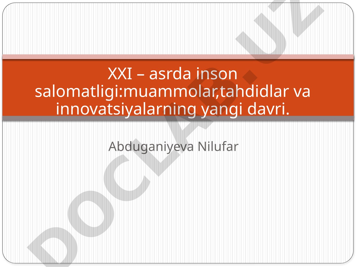XXI asrda inson salomatligi: muammolar, tahdidlar va innovatsiyalarning yangi davri