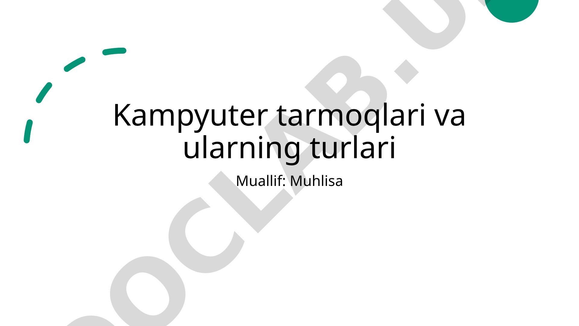 Kampyuter tarmoqlari va ularning turlari