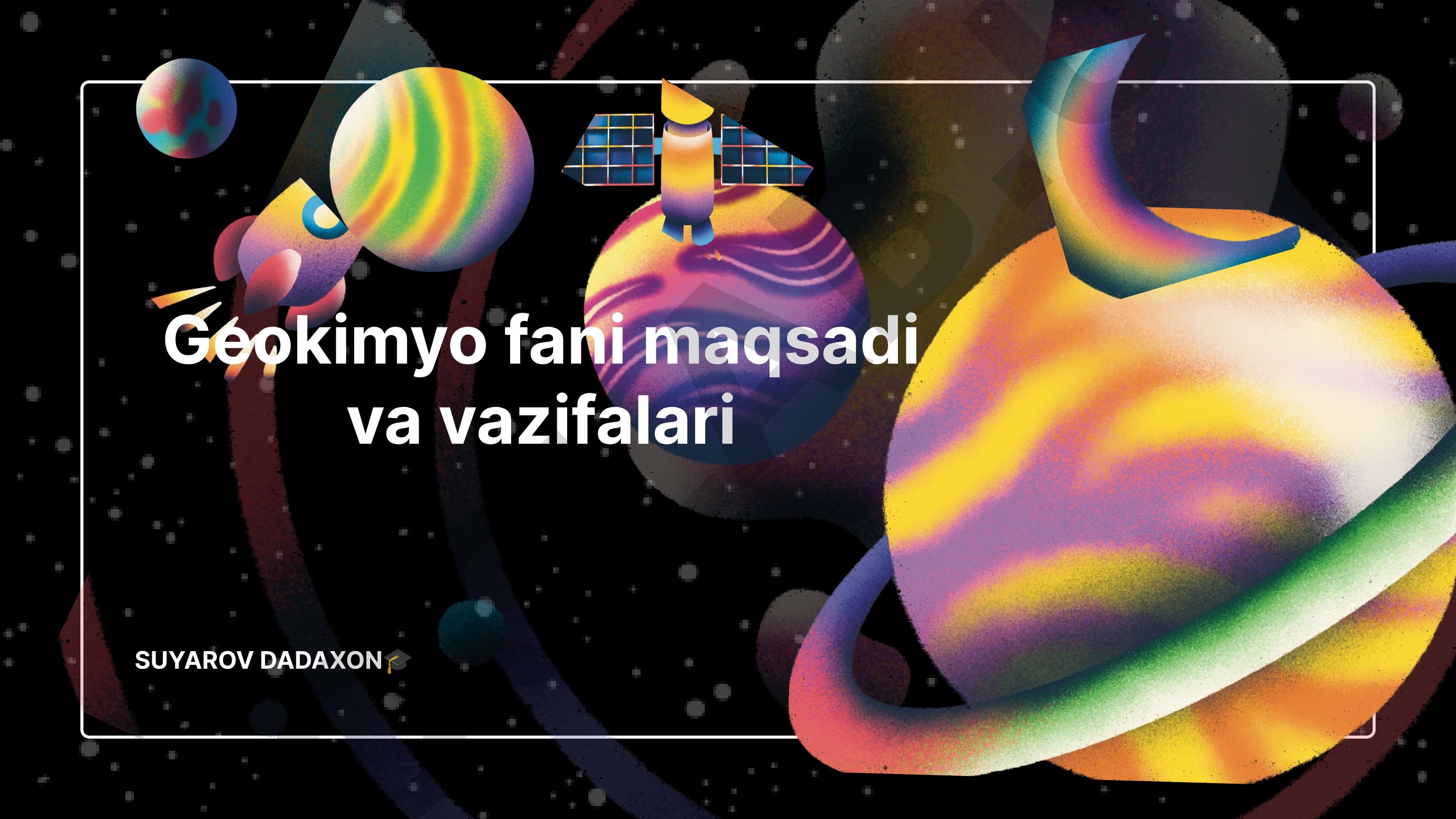 Geokimyo fani maqsadi va vazifalari