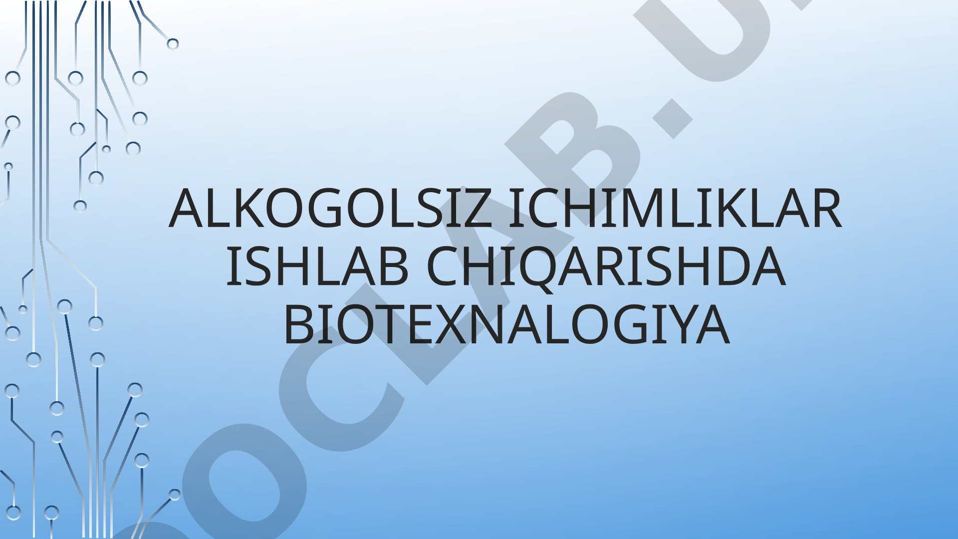 Alkogolsiz ichimliklar ishlab chiqarishda biotexnalogiya
