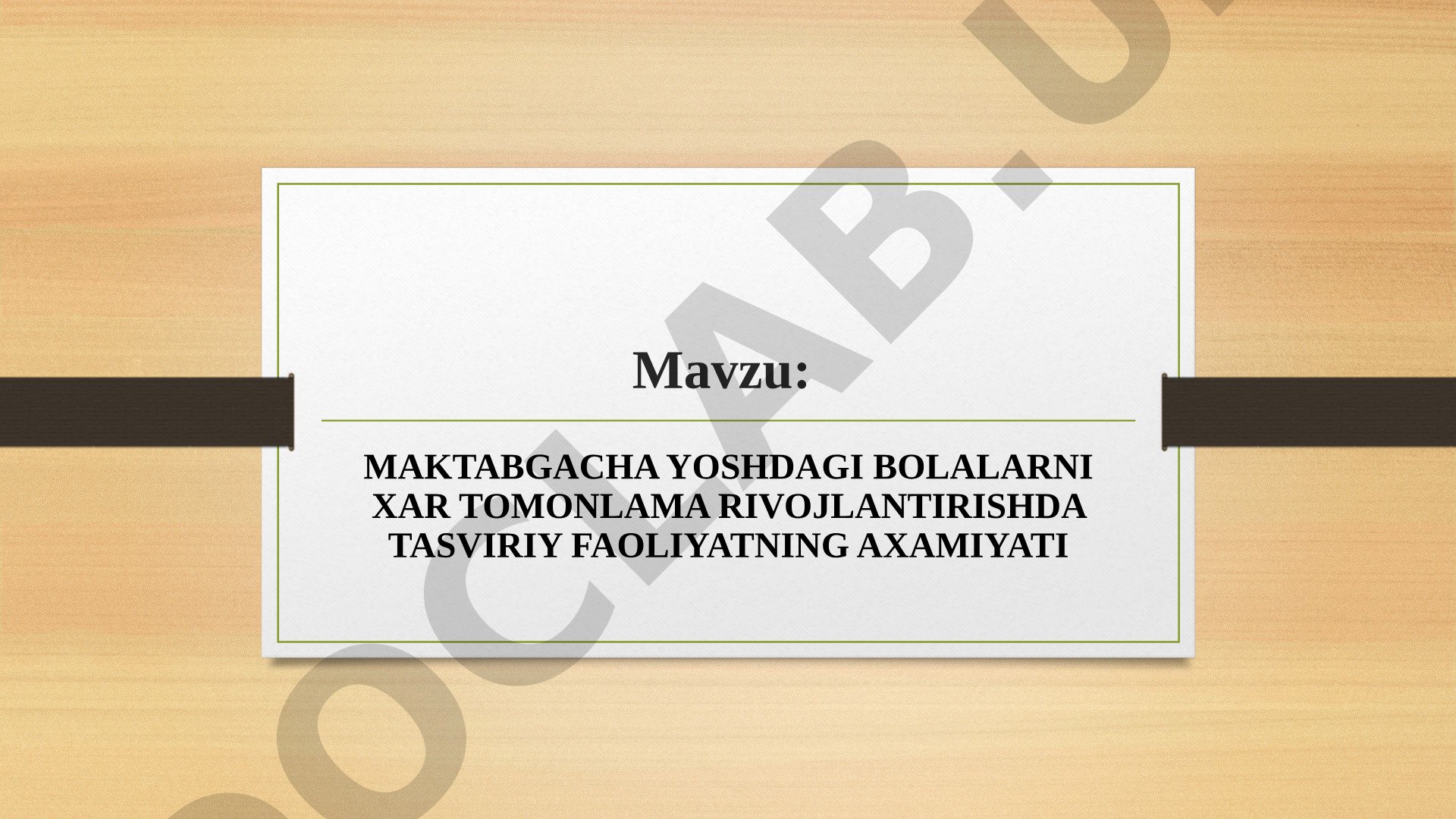 Maktabgacha yoshdagi bolalarni har tomonlama rivojlantirishda tasviriy faoliyatning ahamiyati