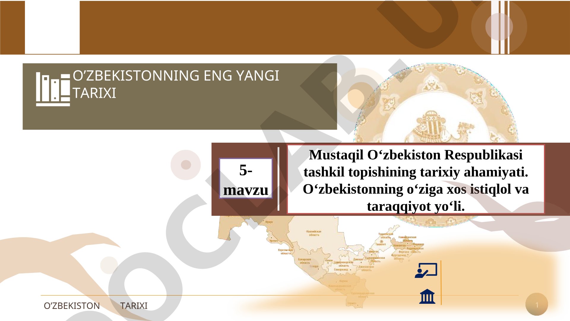 Mustaqil O‘zbekiston Respublikasi tashkil topishining tarixiy ahamiyati