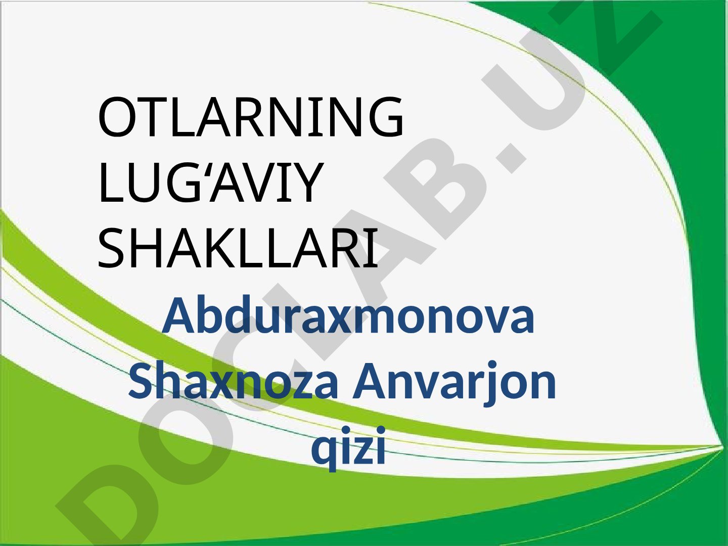 Otlarning lug‘aviy shakllari: kichraytirish-erkalash qo‘shimchalari