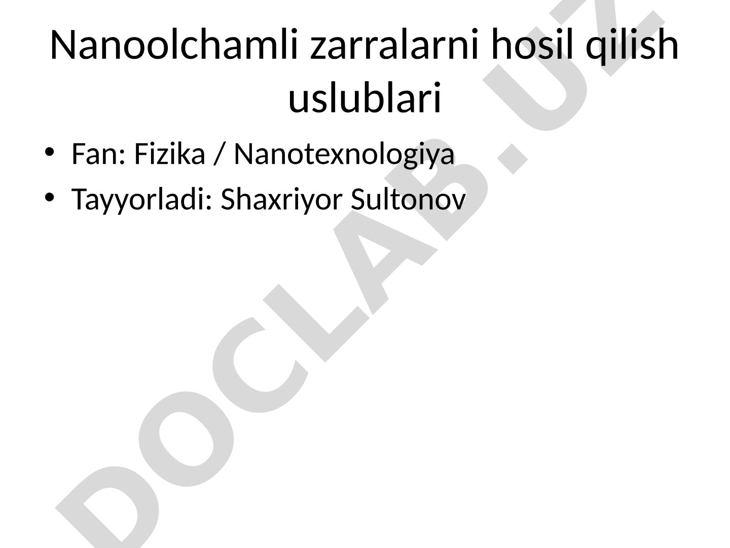 Nanoolchamli zarralarni hosil qilish uslublari