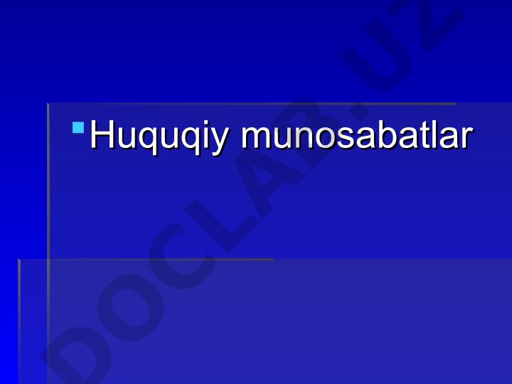 Huquqiy munosabatlar tushunchasi, belgilari va turlari