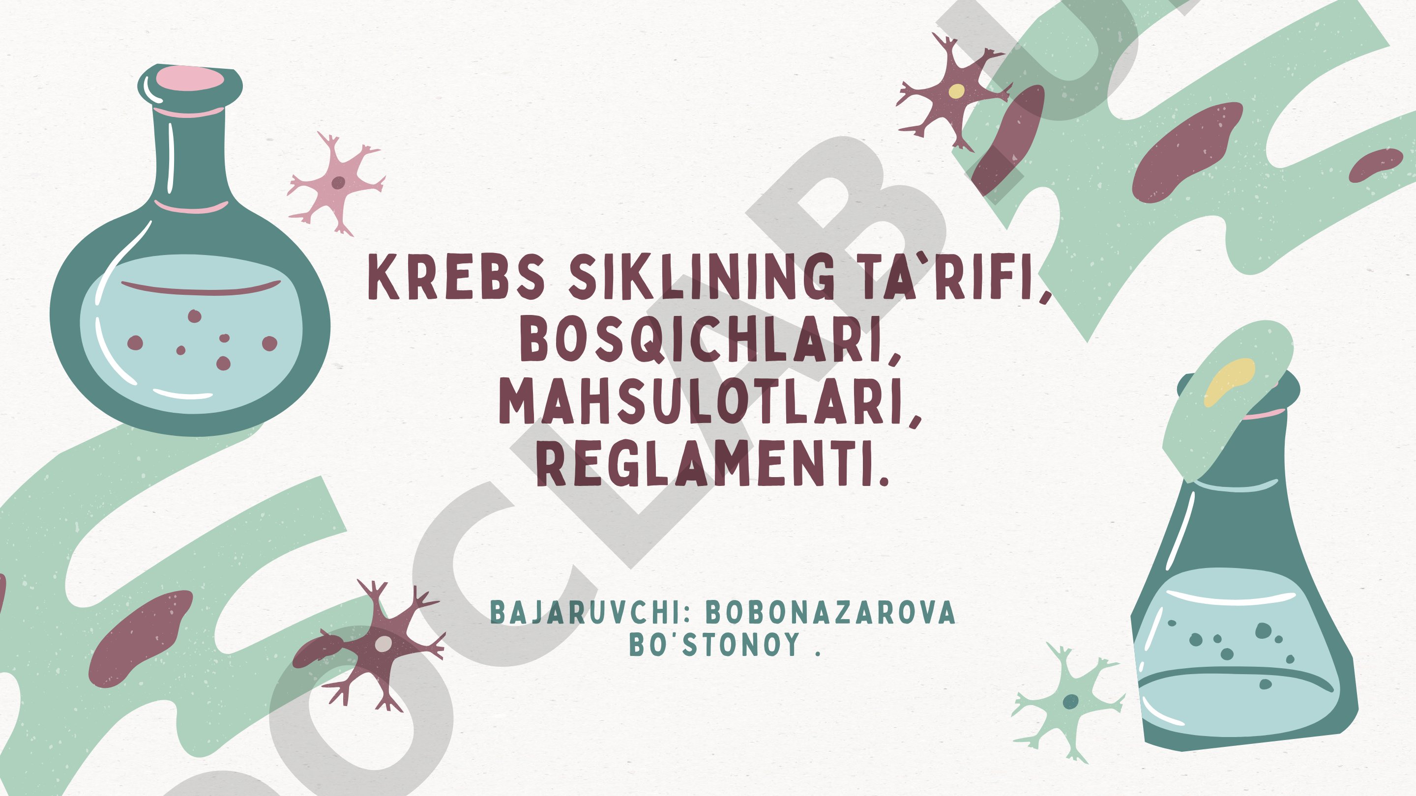 Krebs siklining ta'rifi, bosqichlari, mahsulotlari, reglamenti