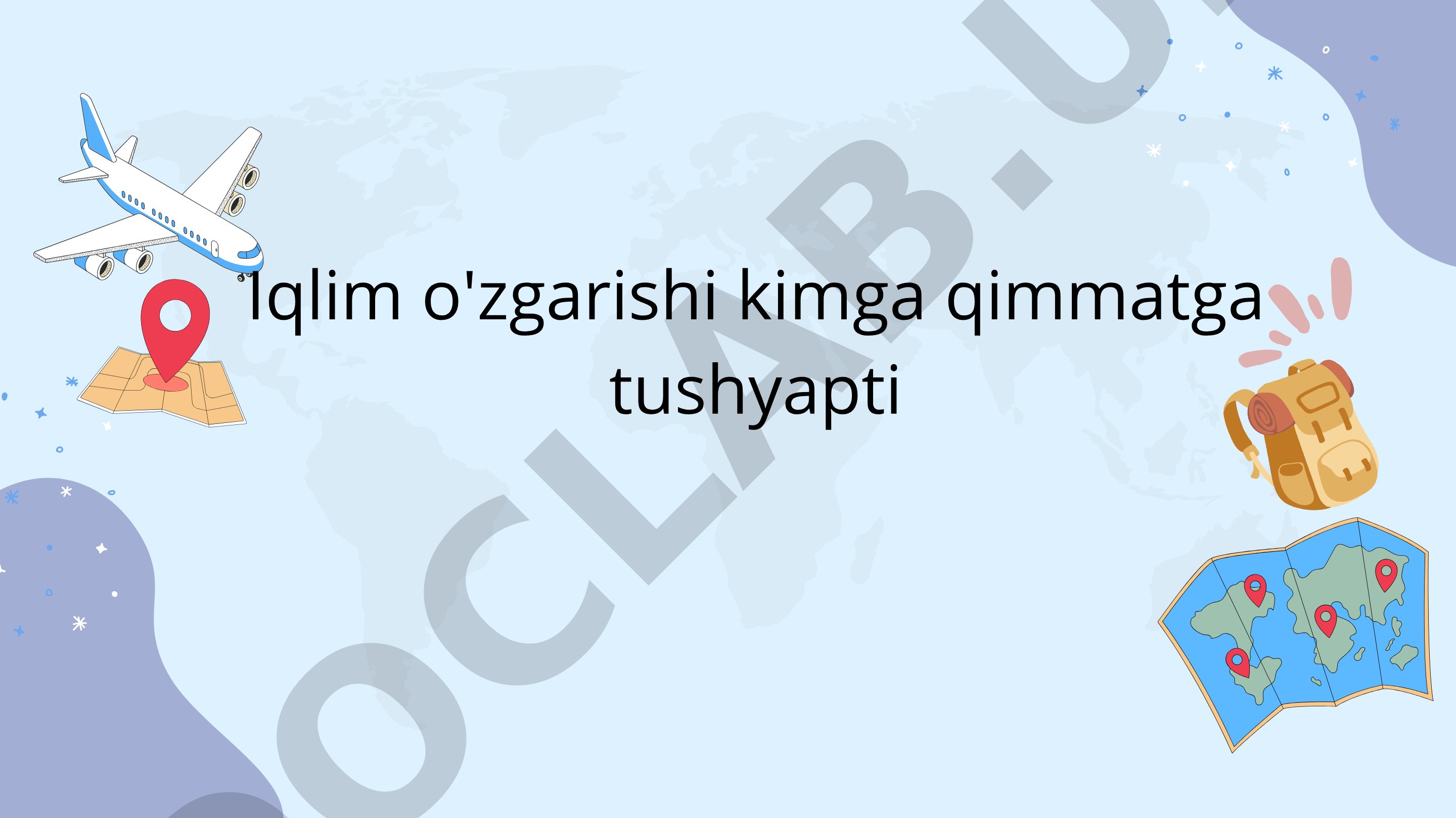 Iqlim o'zgarishi kimga qimmatga tushyapti