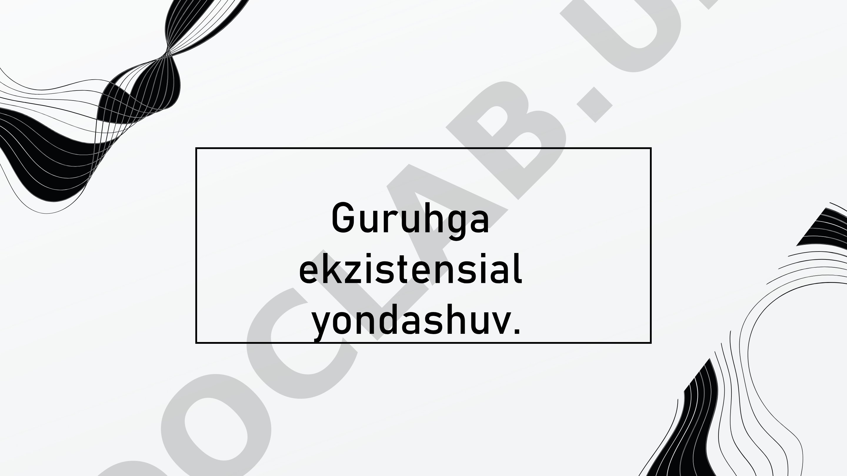 Hujjatda ekzistensial terapiya, psixologik yondashuv, o'lim va erkinlik masalalari