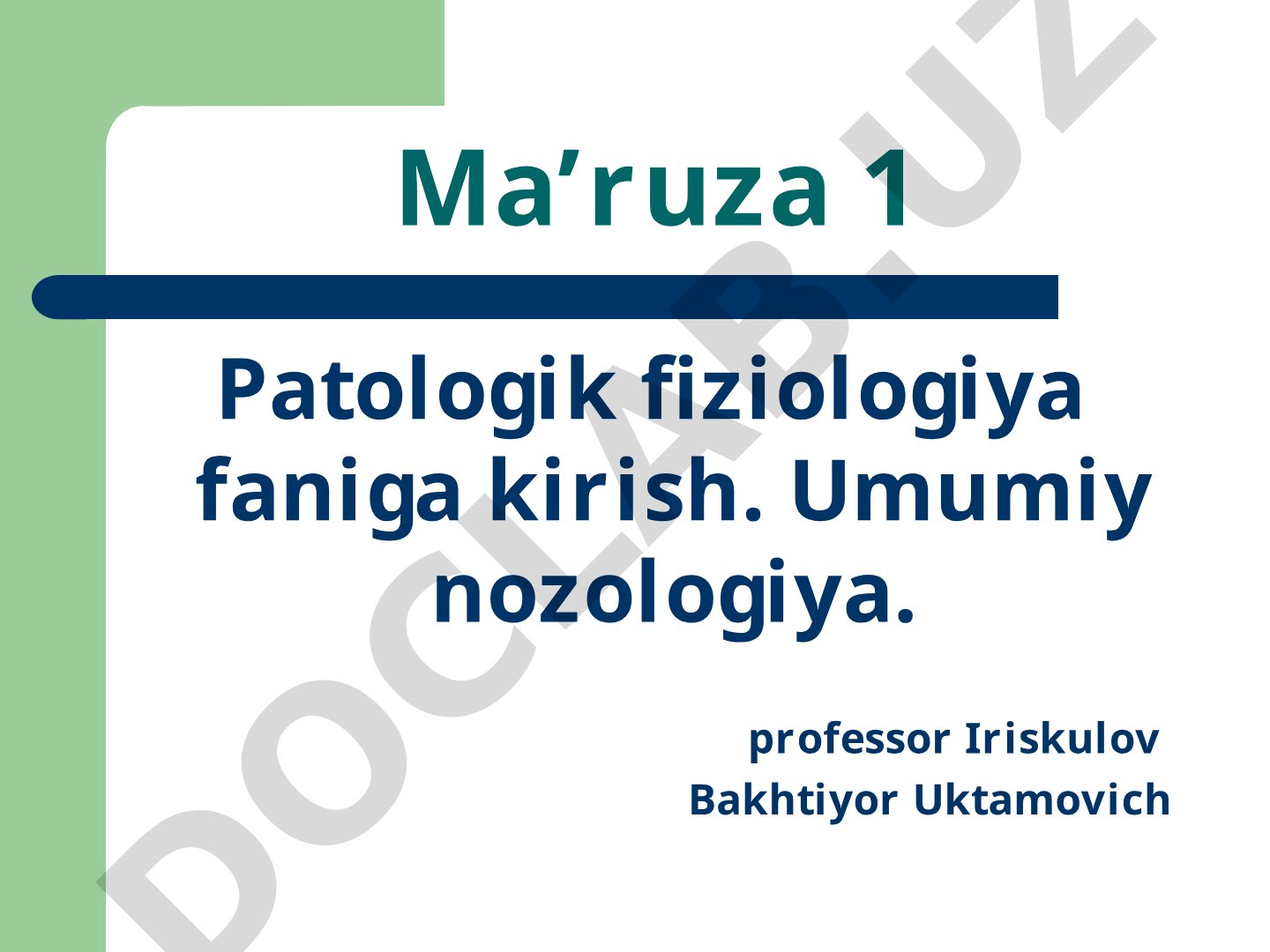 Patologik fiziologiya faniga kirish. Umumiy nozologiya