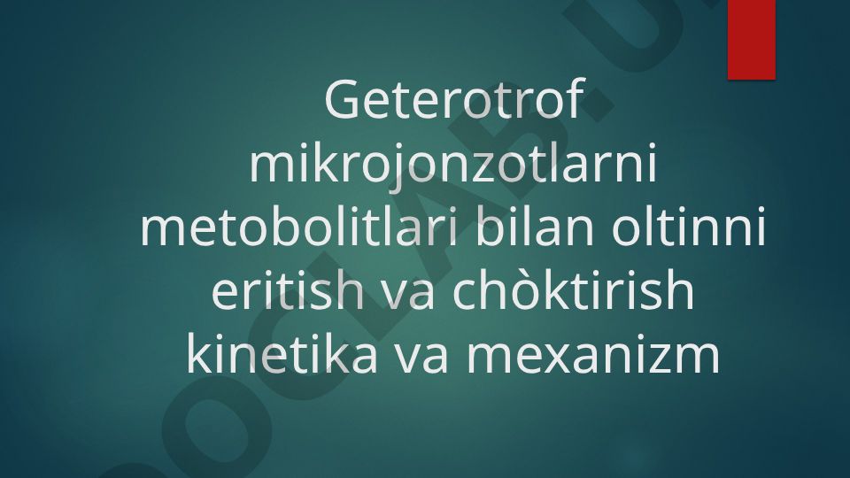 Geterotrof mikrojonzotlarning metabolitlari bilan oltinni eritish va cho'ktirish
