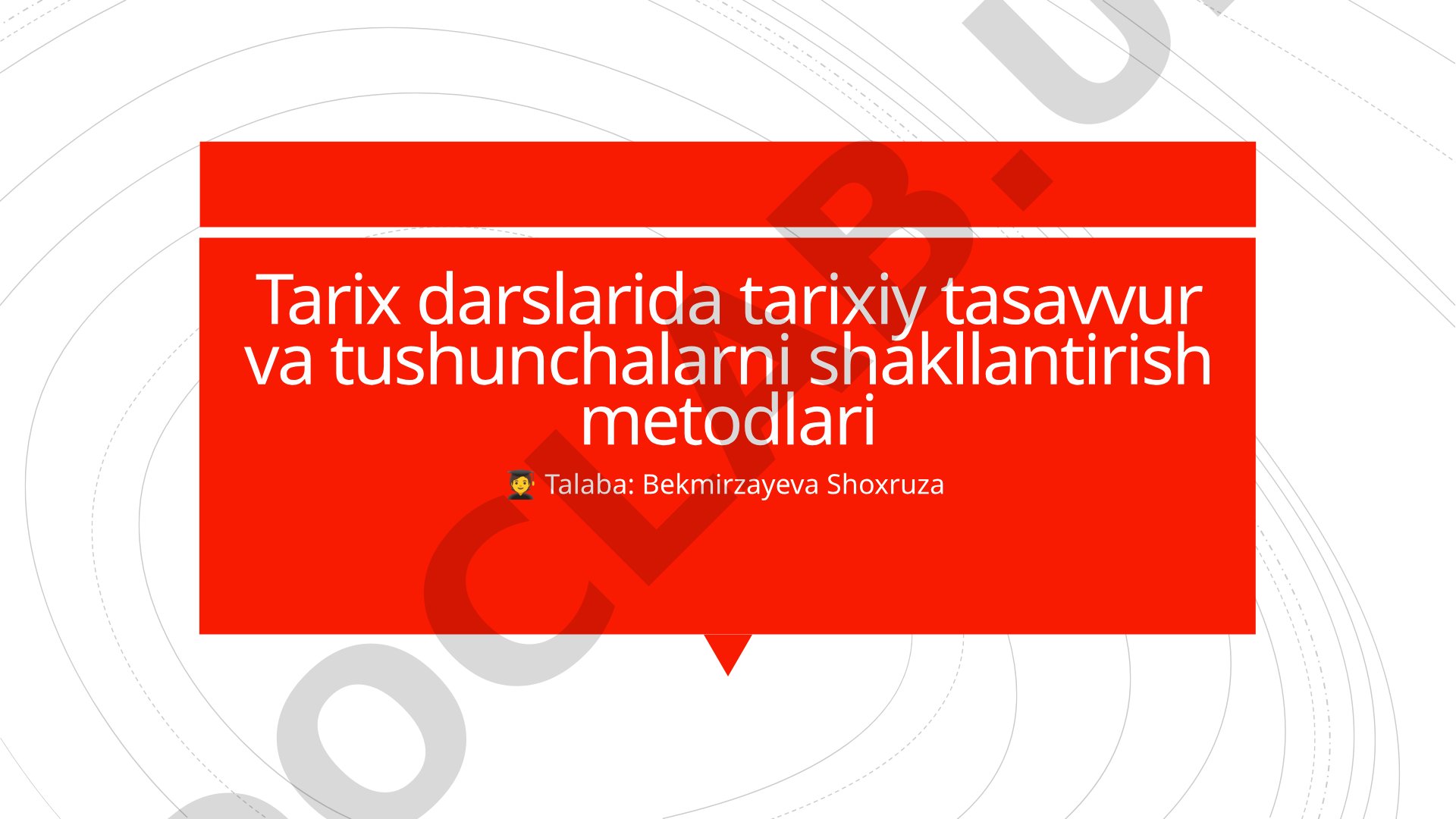 Tarix darslarida tarixiy tasavvur va tushunchalarni shakllantirish metodlari