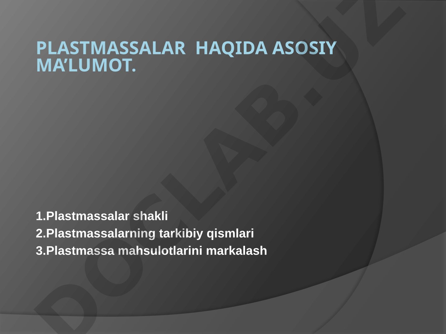 Plastmassalar haqida asosiy ma'lumot