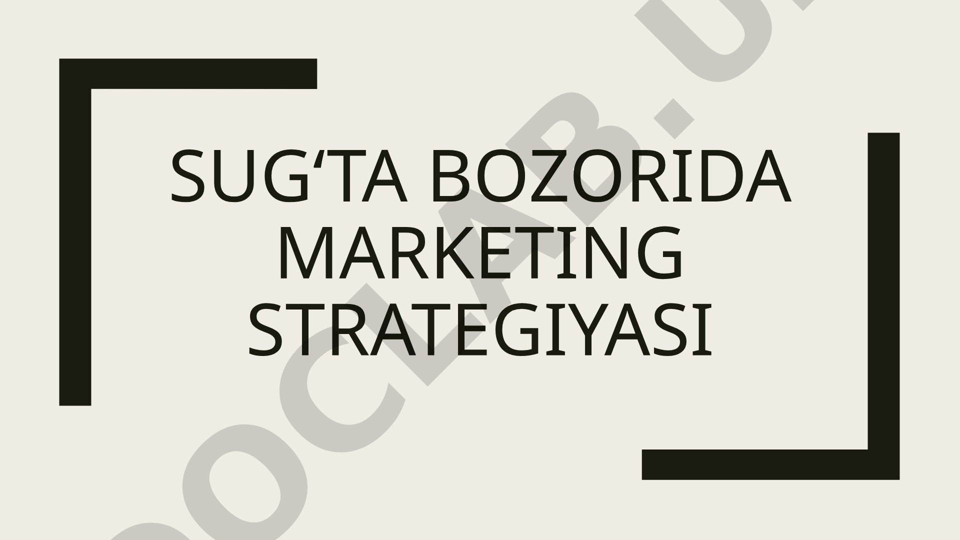 Sug‘ta bozorida marketing strategiyasi