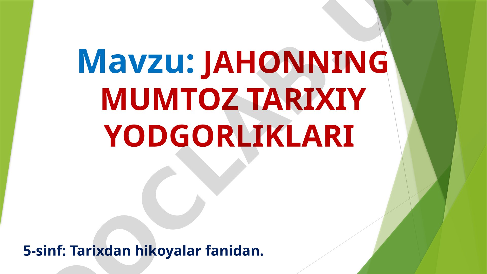 JAHONNING MUMTOZ TARIXIY YODGORLIKLARI