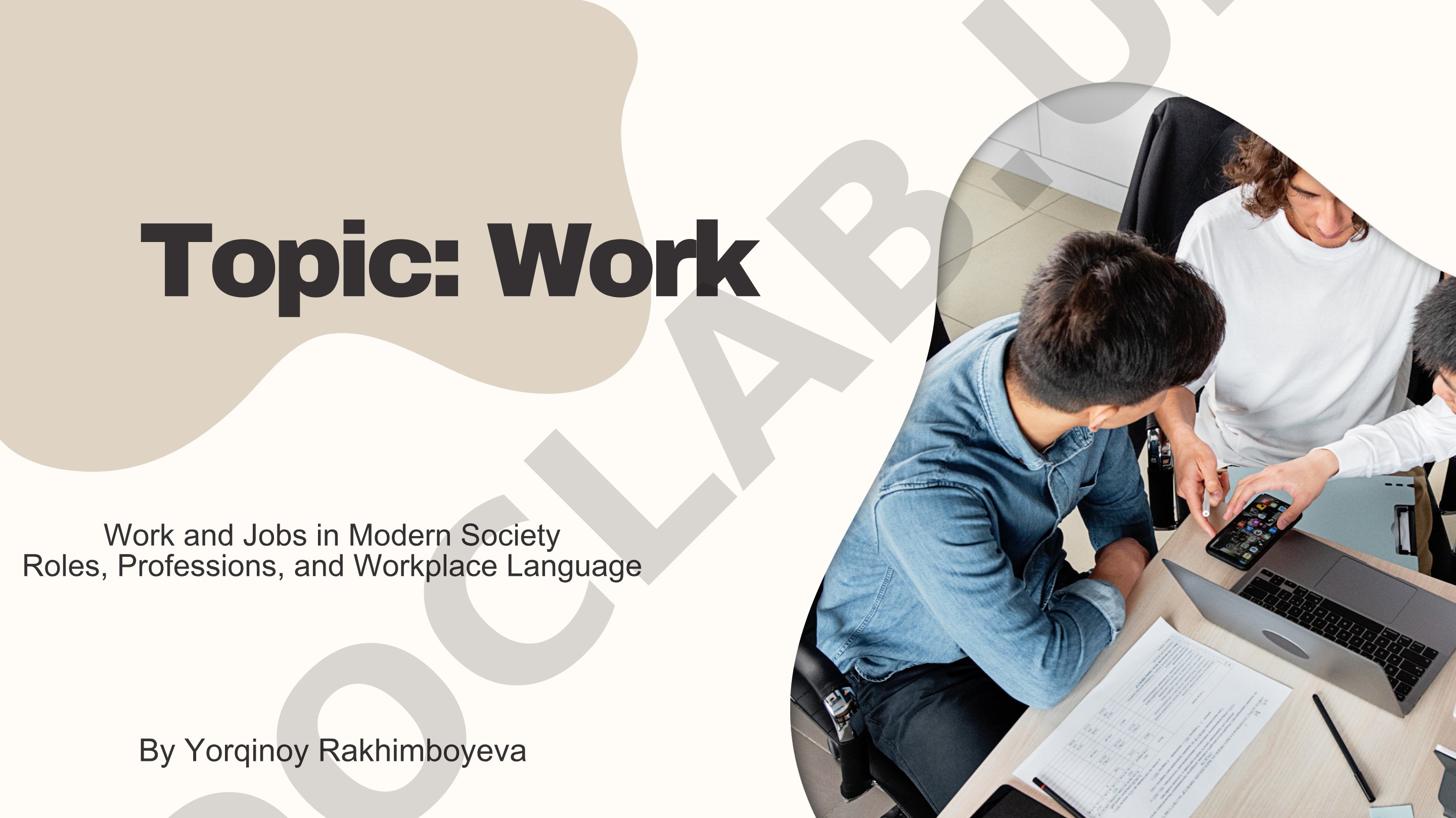 Work and Jobs in Modern Society Roles, Professions, and Workplace Language
