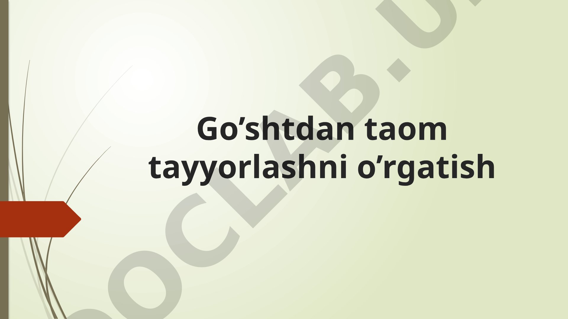 Go’shtdan taom tayyorlashni o’rgatish