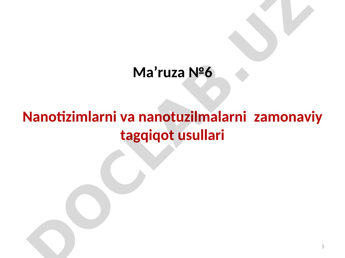 Nanotizimlarni va nanotuzilmalarni zamonaviy tagqiqot usullari