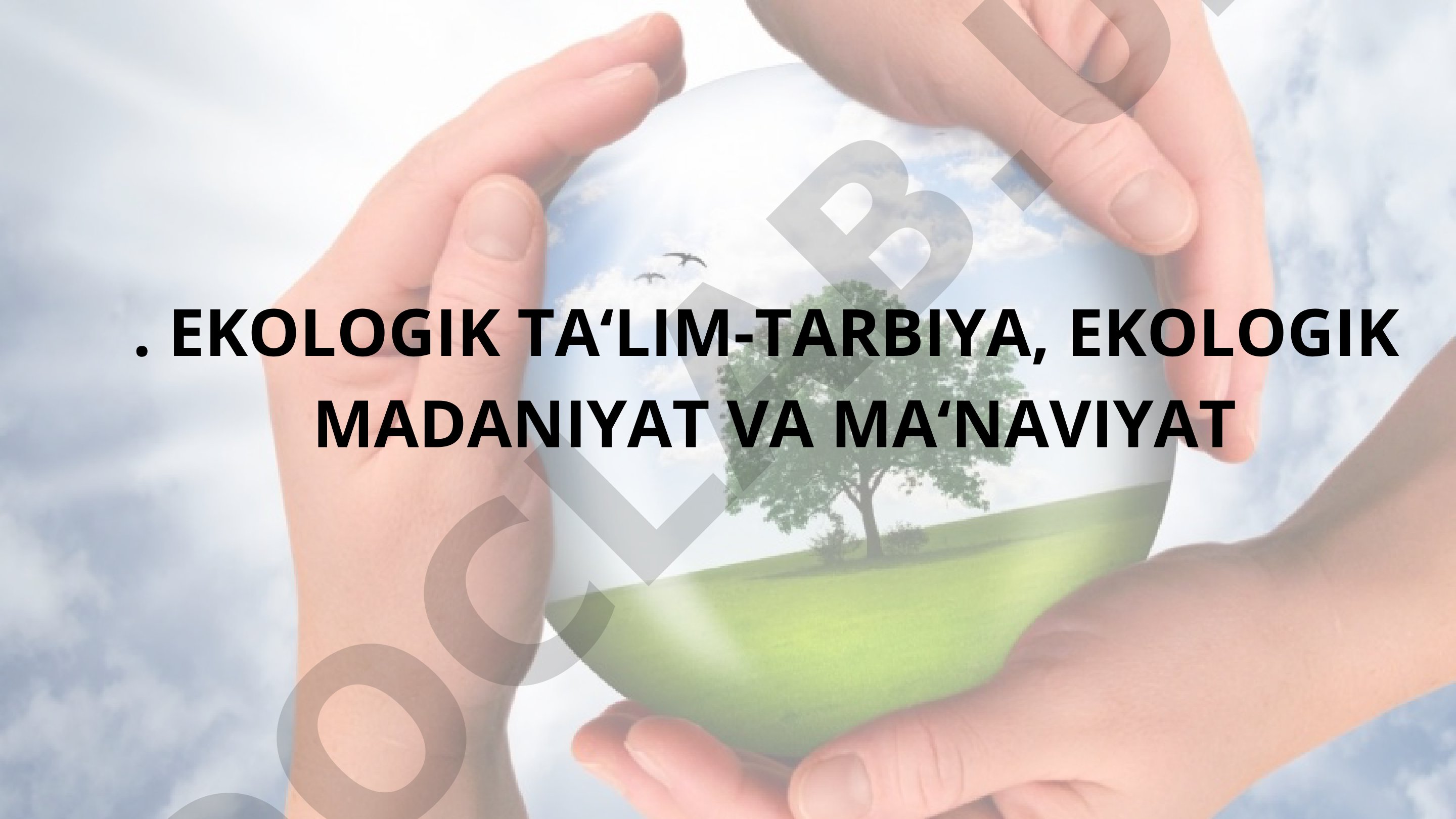 EKOLOGIK TA'LIM-TARBIYA, EKOLOGIK MADANIYAT VA MA'NAVIYAT