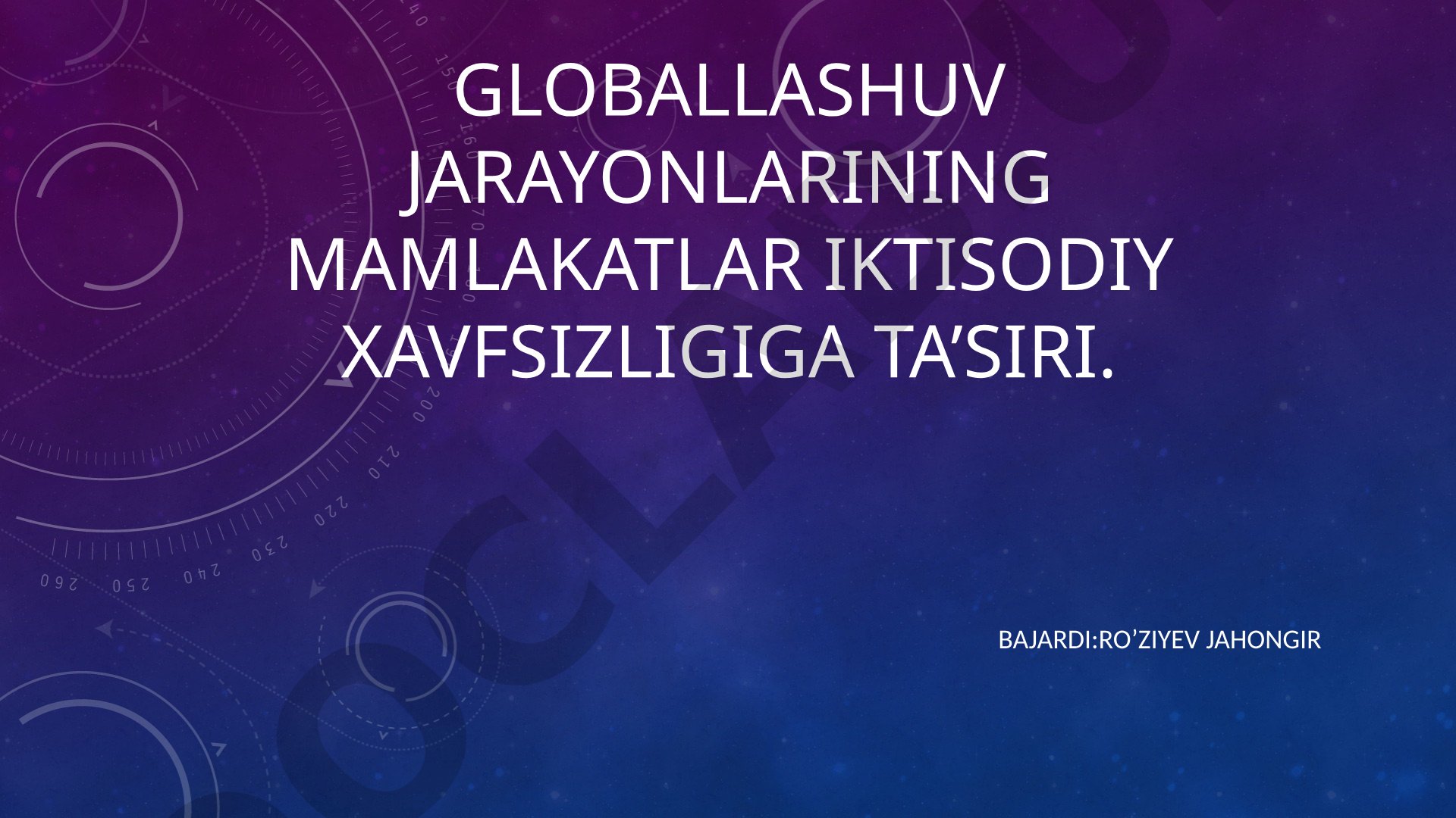 Globallashuv jarayonlarining mamlakatlar iqtisodiy xavfsizligiga ta'siri