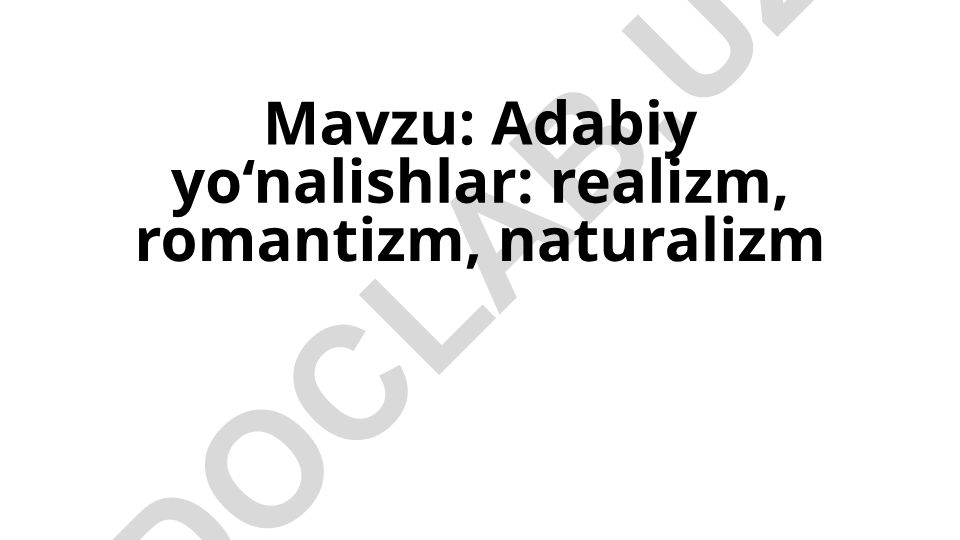 Adabiy yo'nalishlar: realizm, romantizm, naturalizm
