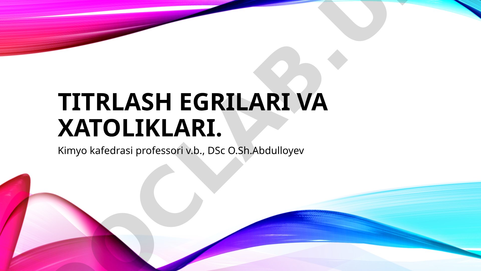 Titrlash egri chiziqlari va titrlash xatoliklari