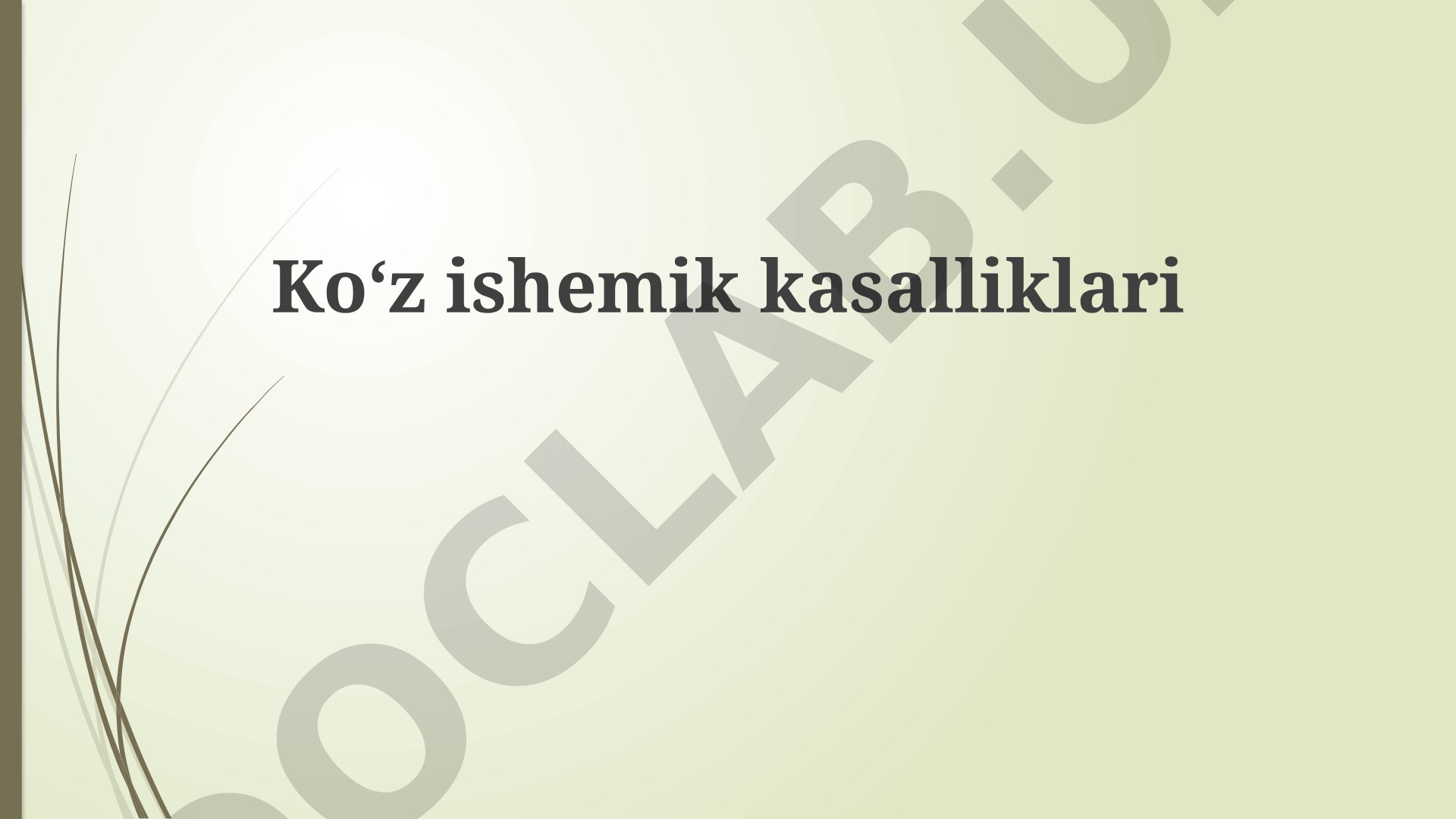 Ko'z ishemik sindromi (OIS): sabablari, belgilari, diagnostikasi va davolash