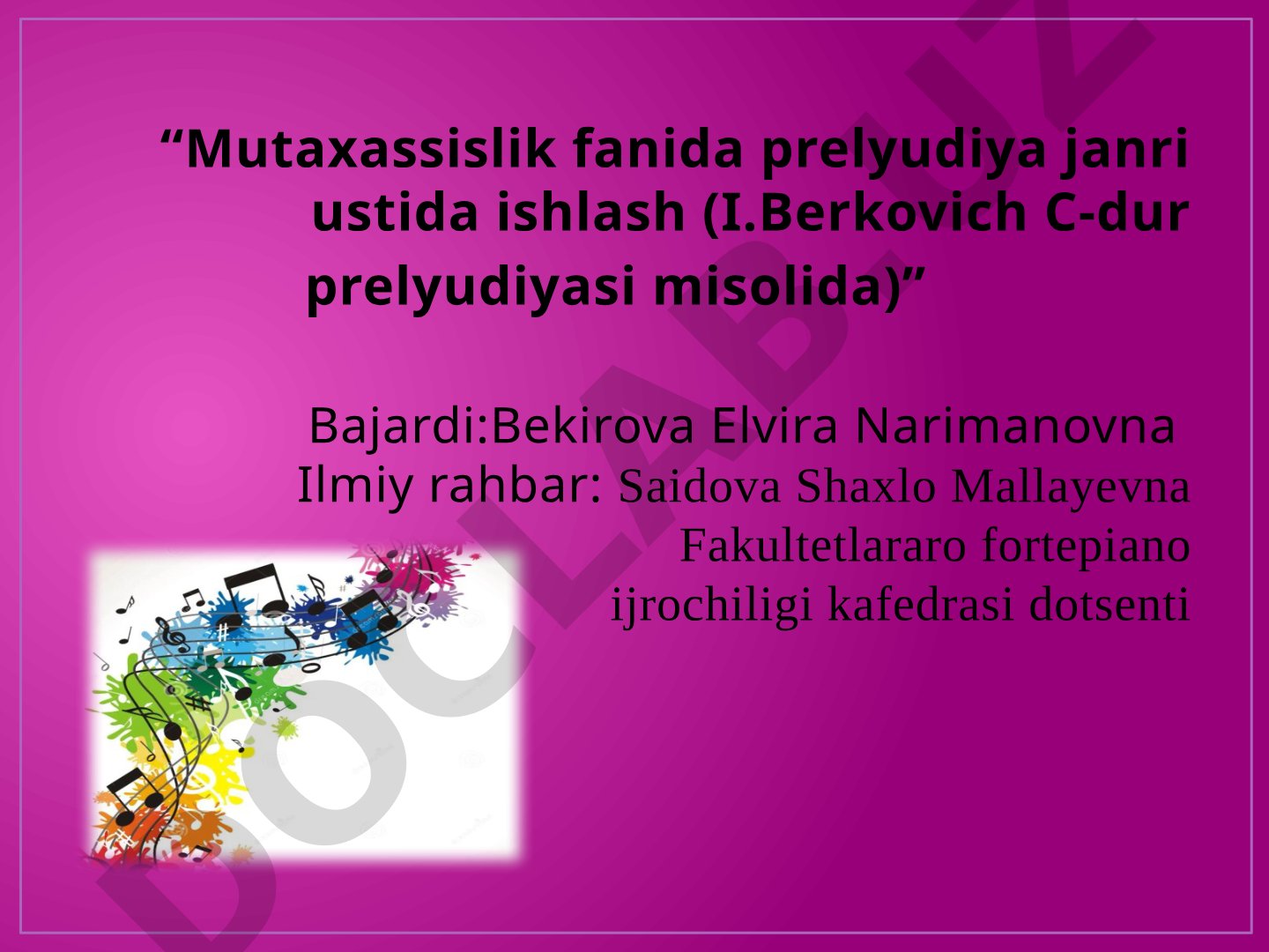 Mutaxassislik fanida prelyudiya janri ustida ishlash (I.Berkovich C-dur prelyudiyasi misolida)