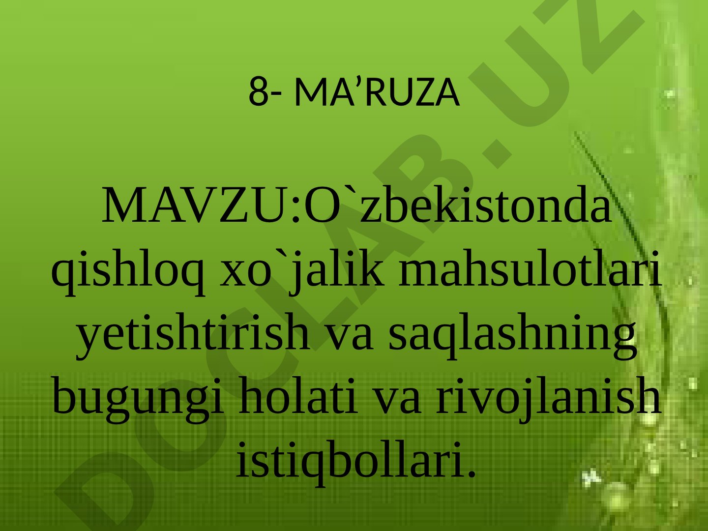 O`zbekistonda qishloq xo`jalik mahsulotlari yetishtirish va saqlashning bugungi holati va rivojlanish istiqbollari
