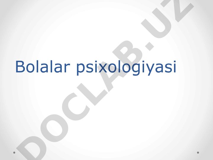 Bolalar psixologiyasi va rivojlanish psixologiyasi