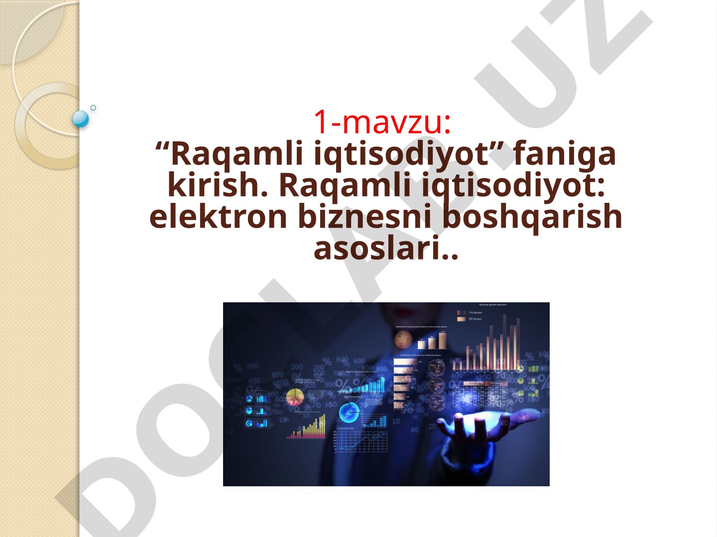 Raqamli iqtisodiyot: elektron biznesni boshqarish asoslari
