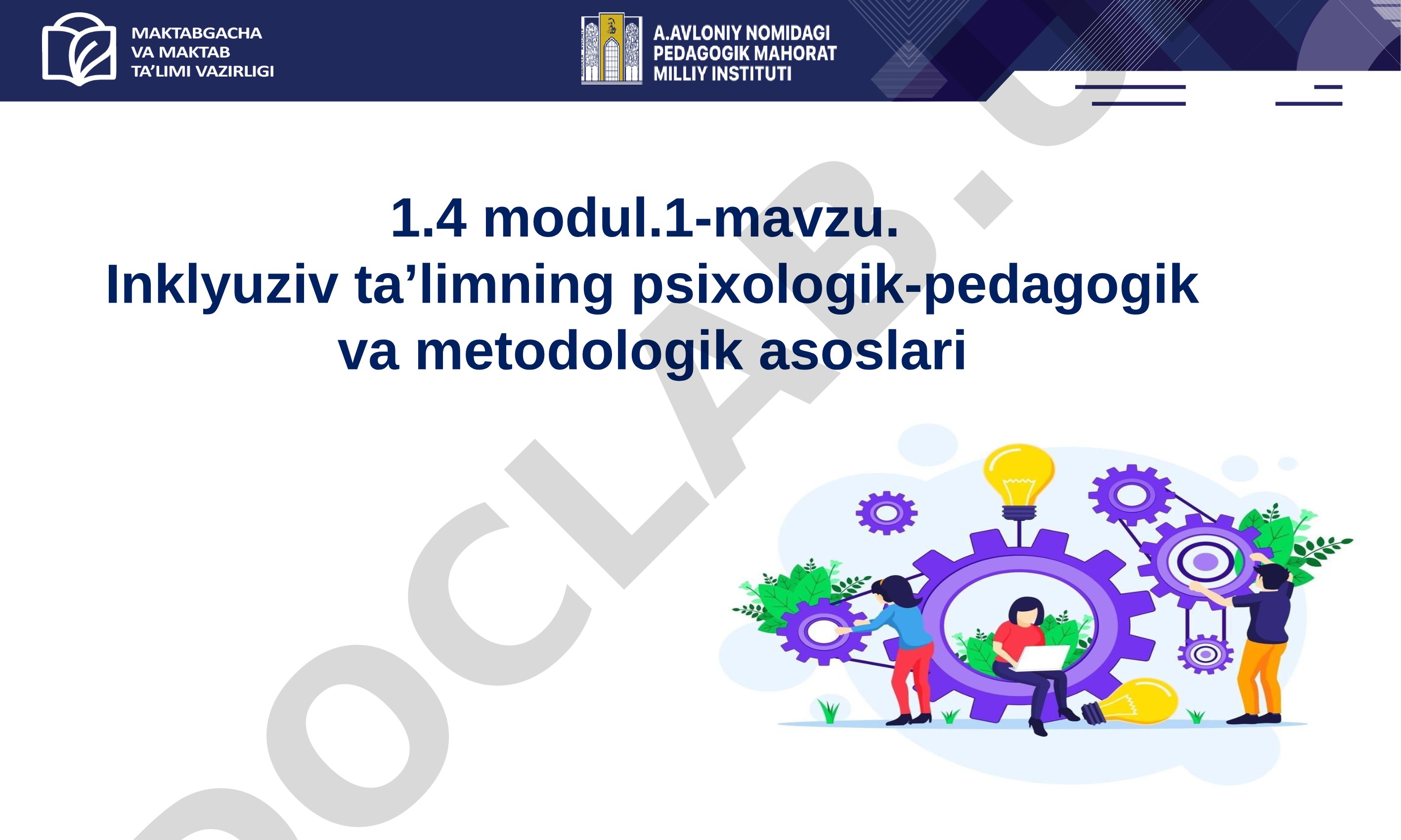 Inklyuziv ta’limning psixologik-pedagogik va metodologik asoslari