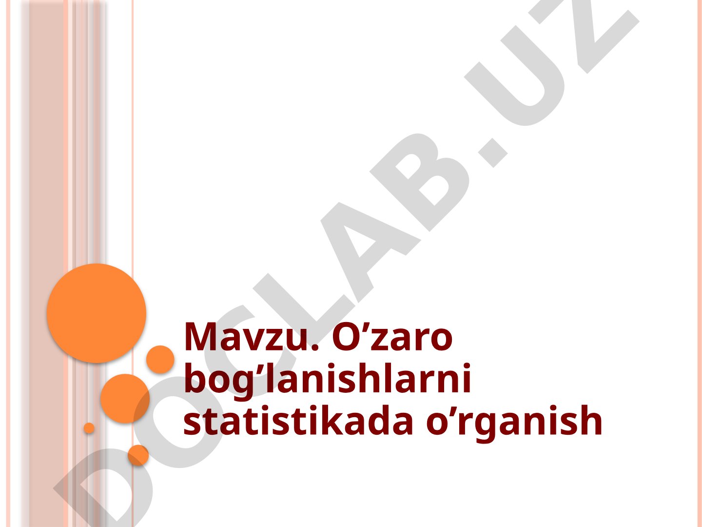 O’zaro bog’lanishlarni statistikada o’rganish