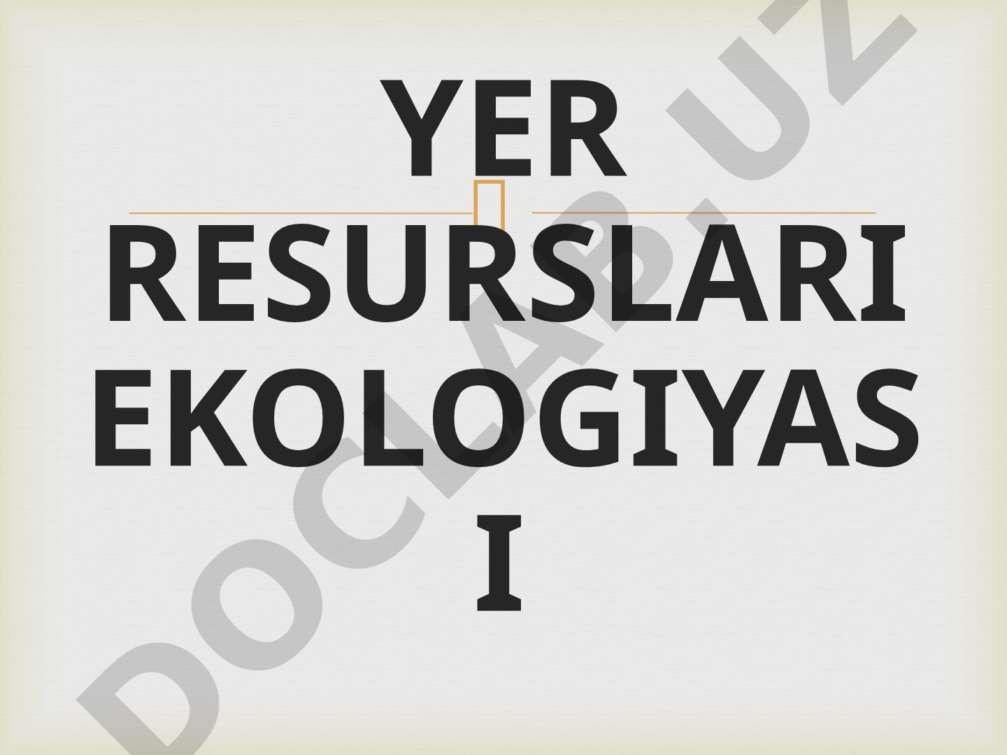 Yer resurslari ekologiyasi fanining maqsadi va vazifalari