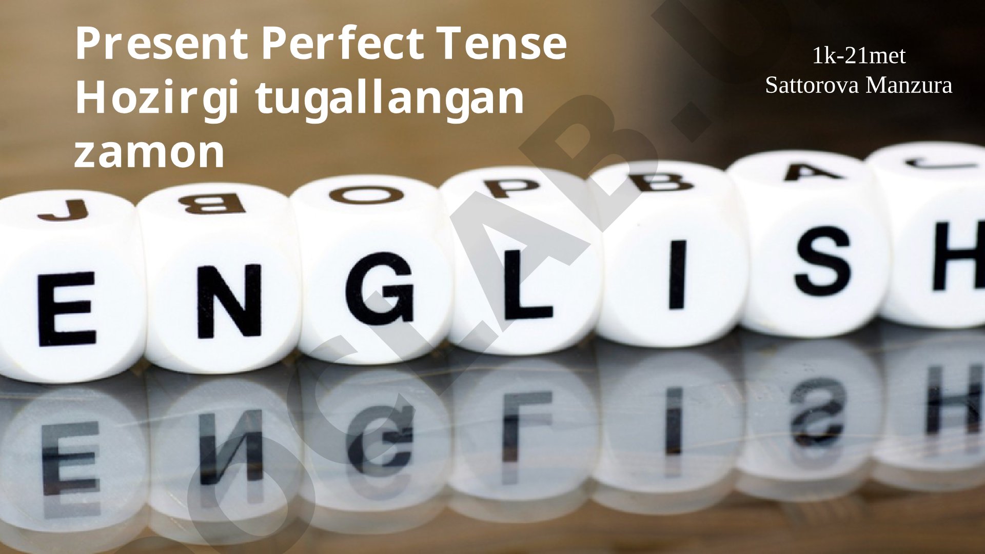 Present Perfect Tense Hozirgi tugallangan zamon