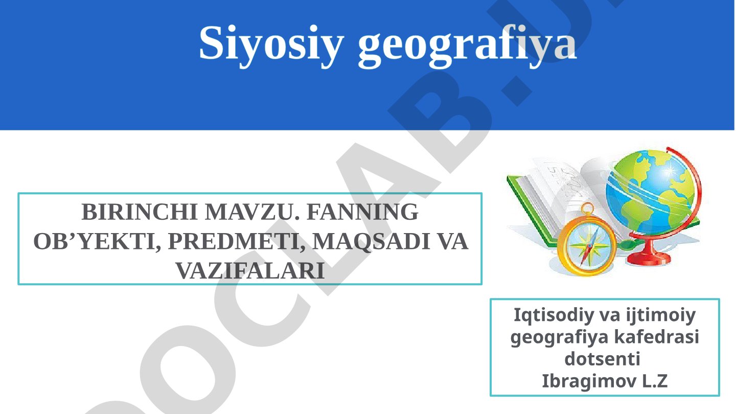 Siyosiy geografiya fanining ob'yekti, predmeti, maqsadi va vazifalari