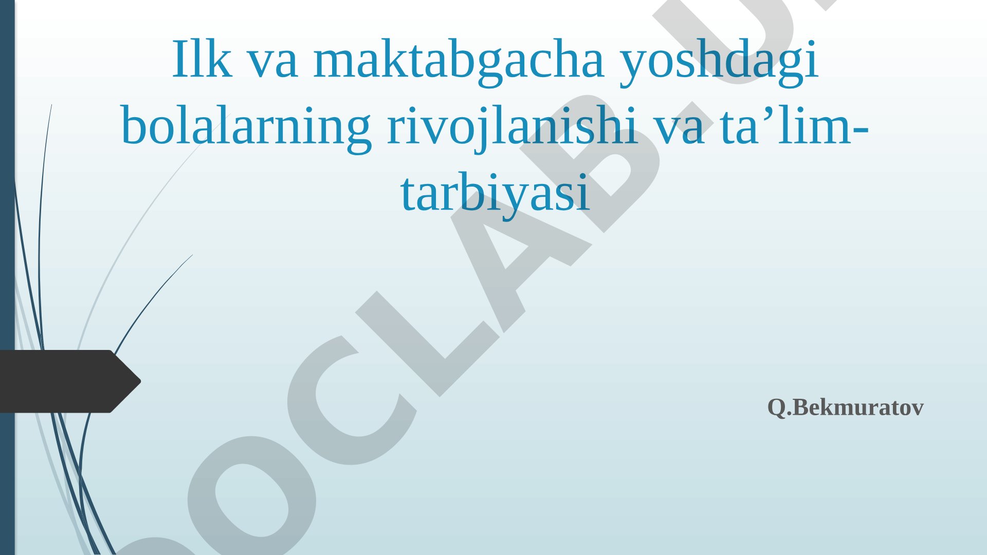 Ilk va maktabgacha yoshdagi bolalarning rivojlanishi va ta'lim-tarbiyasi